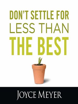 cover image of Don't Settle for Less Than the Best